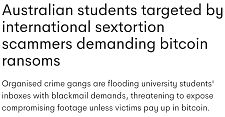 澳多校发重要警告！不买比特币当封口费就曝光你裸照？澳大学生已成性勒索骗局主要攻击目标！上万名学生遭遇骗局，大家一定注意（组图）