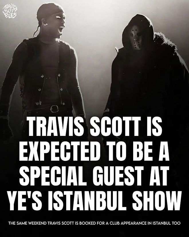 Ye土耳其12万票房打破世界纪录，Travis Scott 被指替身登台？ - 25