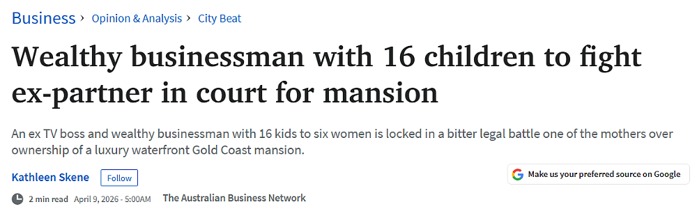 华人富商和6名女性生了16个孩子，现与情妇翻脸争夺澳洲一套豪宅 - 1